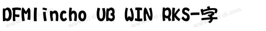 DFMlincho UB WIN RKS字体转换